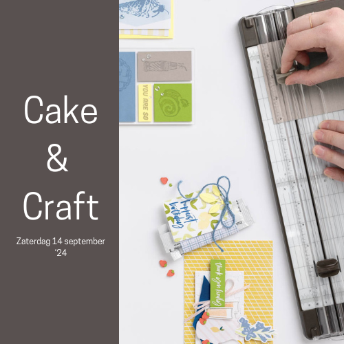 Cake & Craft zaterdag 14 september ’24
