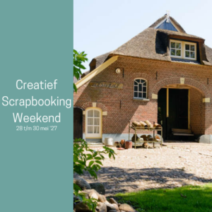 Creatief Scrapbooking Weekend in Markelo – 28 t/m 30 Mei 2027